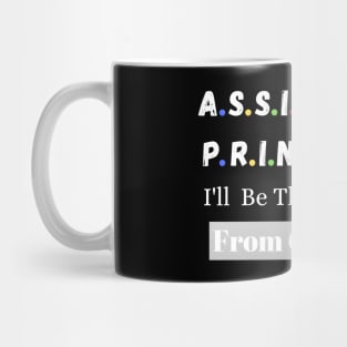 Assistant Principal I'll Be There For You From 6 Ft Away Mug